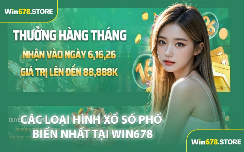 Các Loại Hình Xổ Số Phổ Biến Nhất Tại WIN678