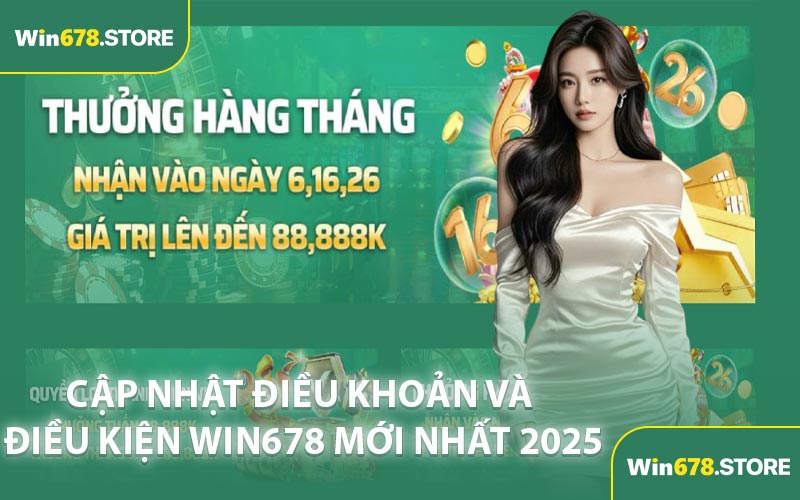 Cập Nhật Điều Khoản và Điều Kiện WIN678 Mới Nhất 2025