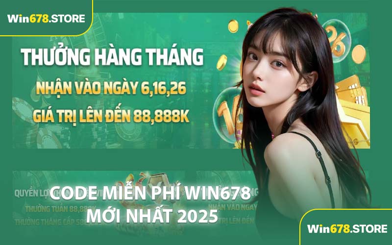 Code Miễn Phí WIN678 Mới Nhất 2025