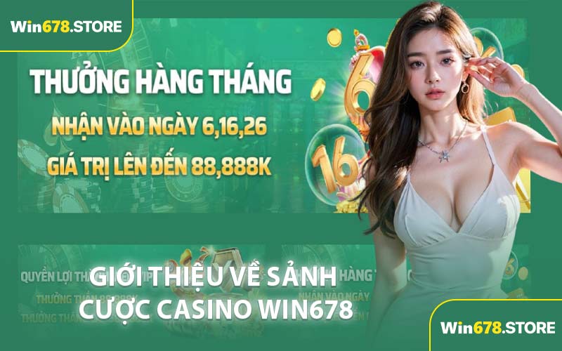 Giới Thiệu Về Sảnh Cược Casino WIN678