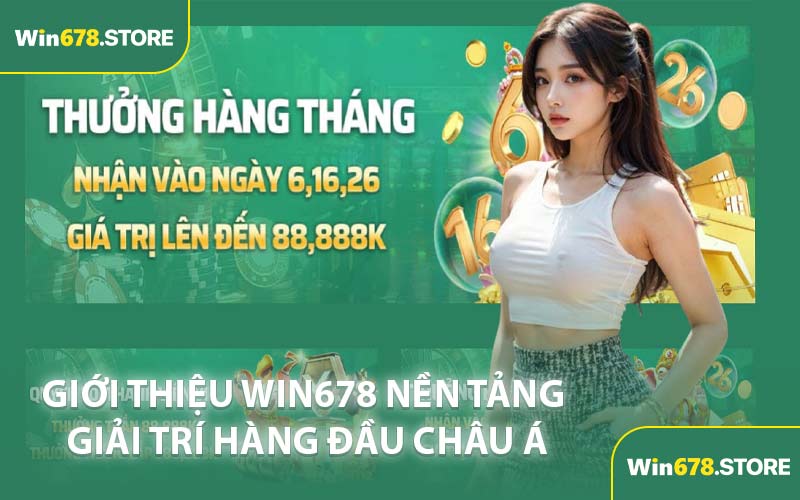 Giới Thiệu WIN678 Nền Tảng Giải Trí Hàng Đầu Châu Á