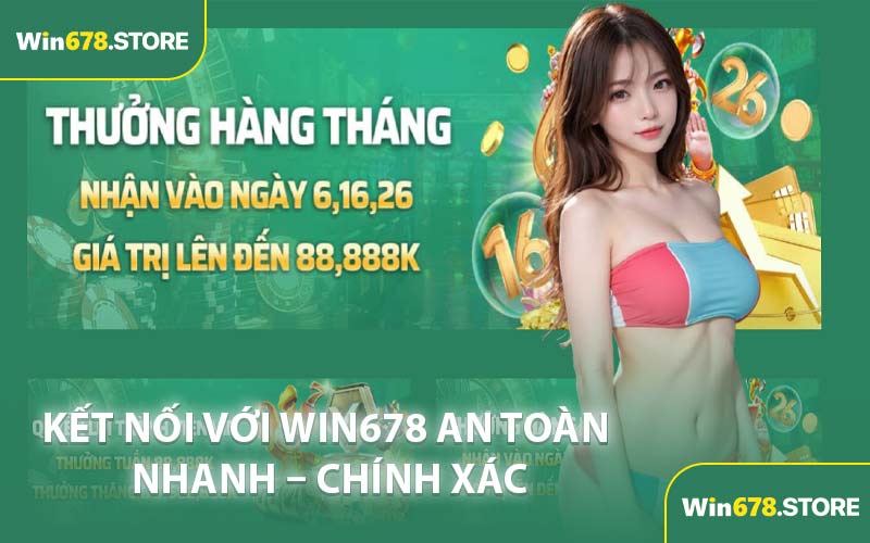 Kết Nối Với WIN678 An Toàn – Nhanh – Chính xác