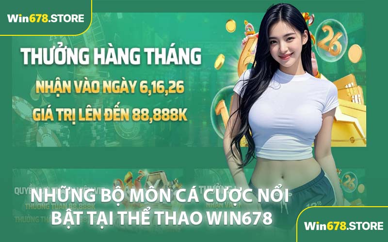 Những Bộ Môn Cá Cược Nổi Bật Tại Thể Thao WIN678