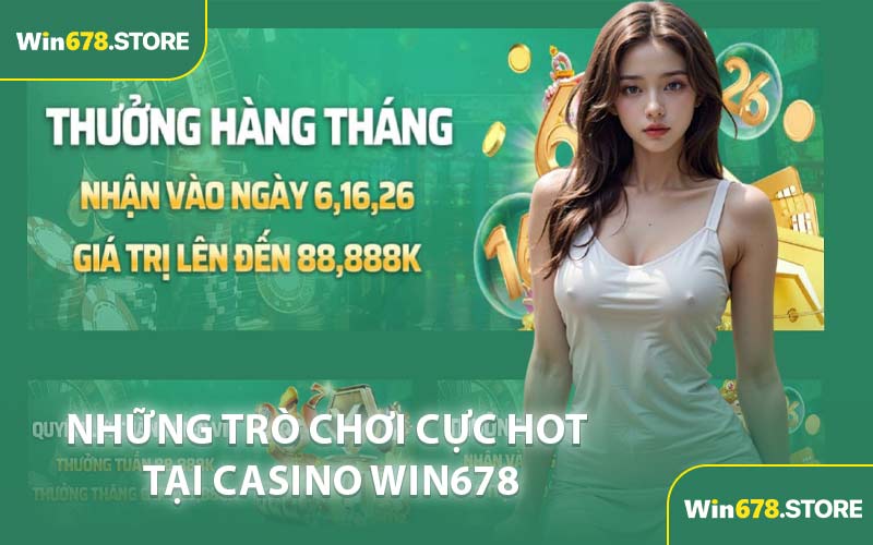 Những Trò Chơi Cực Hot Tại Casino WIN678