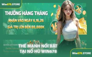 Thế Mạnh Nổi Bật Tại Nổ Hũ WIN678