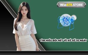Tìm hiểu đôi nét về xổ số 30 ngày